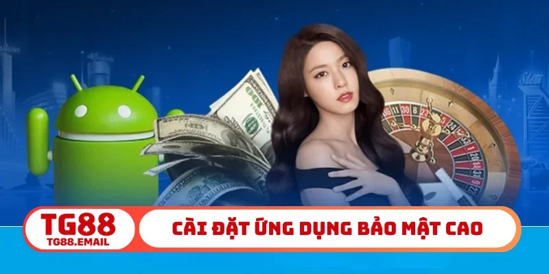 Cài đặt ứng dụng bảo mật cao