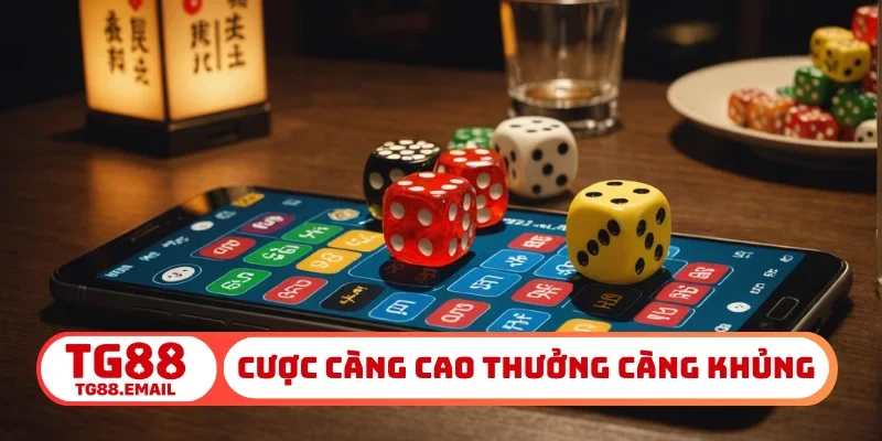 Cược càng cao thưởng càng khủng