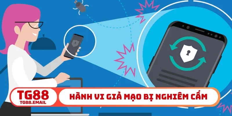 Hành vi giả mạo bị nghiêm cấm