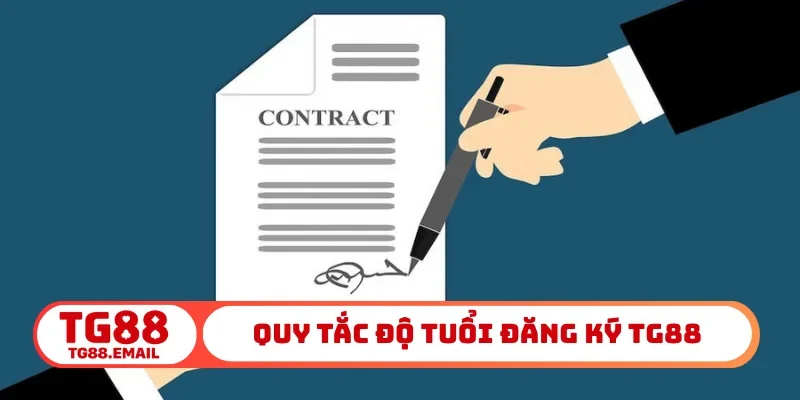 Quy tắc độ tuổi đăng ký TG88
