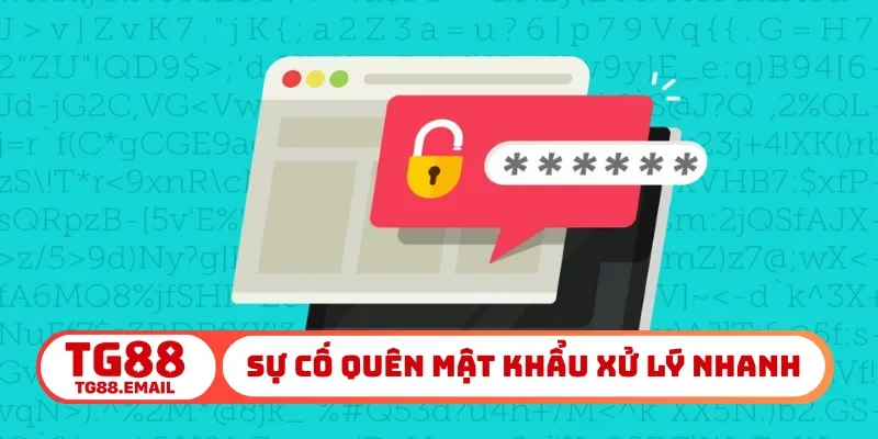 Sự cố quên mật khẩu xử lý nhanh